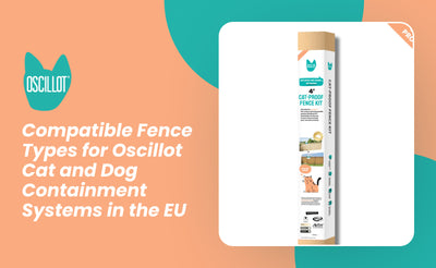 Compatible Fence Types for Oscillot Cat and Dog Containment Systems in the EU